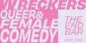 Wreckers Queer and Female Comedy Night