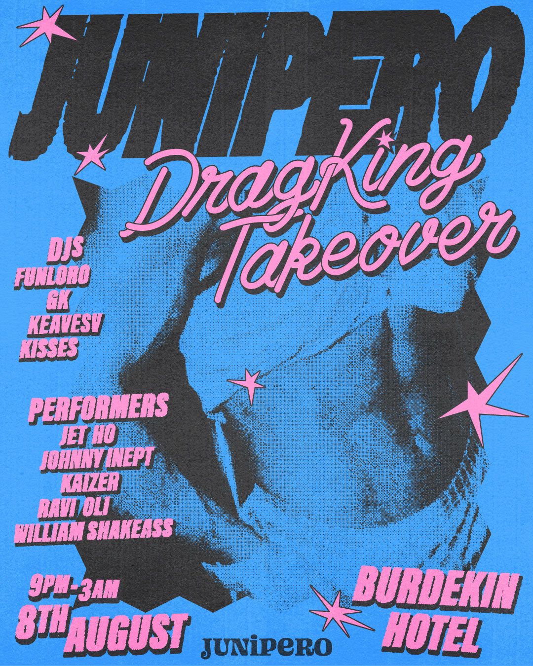 JUNIPERO: Drag King Takeover