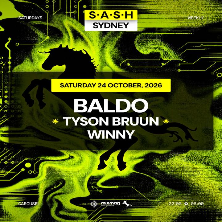 ★ S.A.S.H Sydney ★ Baldo ★ Saturday 24th October ★