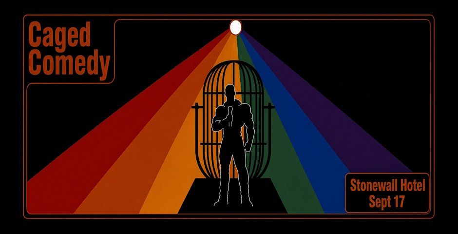 Caged Comedy at Stonewall