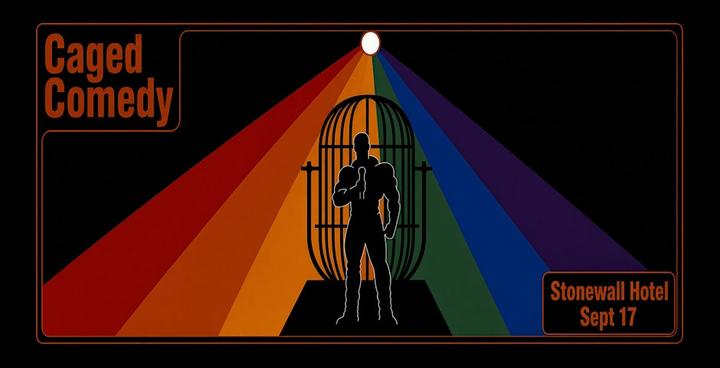 Caged Comedy at Stonewall