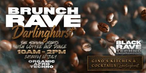 BRUNCH RAVE Darlinghurst 11.JULY 10am-2pm at Gino's Kitchen
