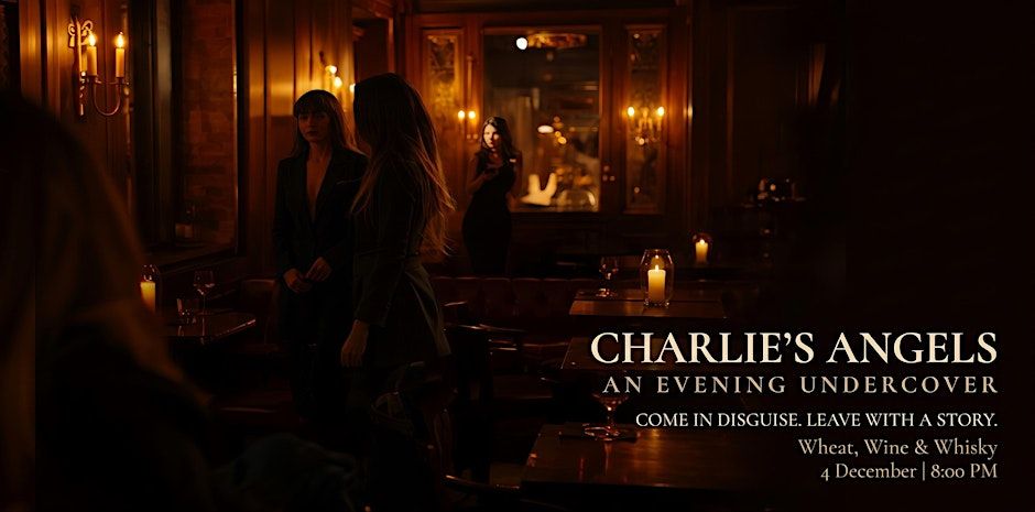 License to Sip - Charlie’s Angels. An evening undercover