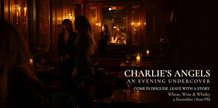 License to Sip - Charlie’s Angels. An evening undercover