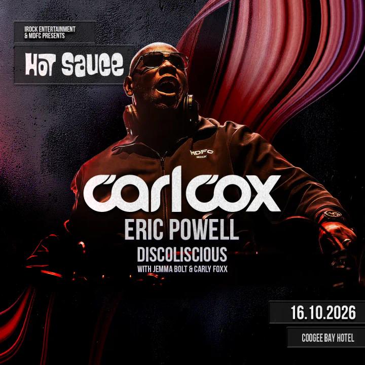 HOT SAUCE feat. Carl Cox, ERIC POWELL and MORE