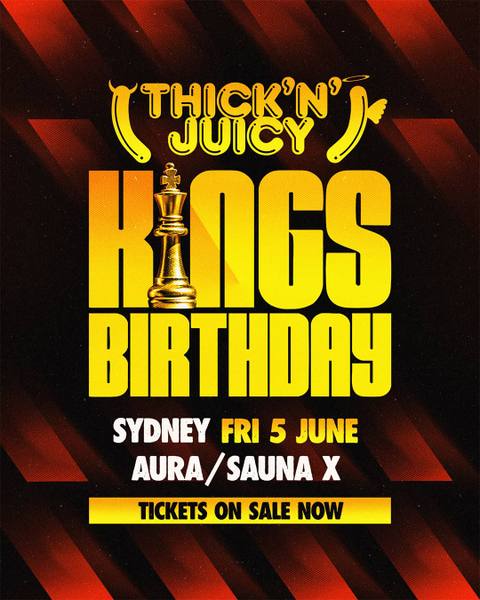 THICK 'N' JUICY Sydney ♦️ Kings Birthday @ Aura / Sauna X