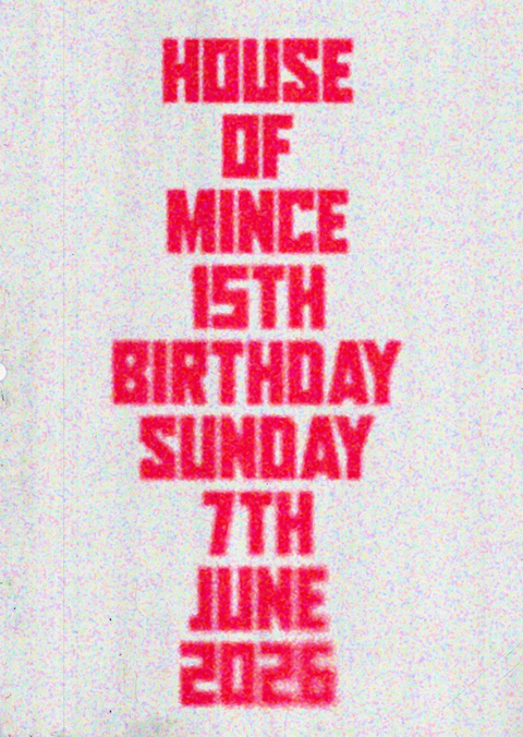 House of Mince 15th Birthday Party