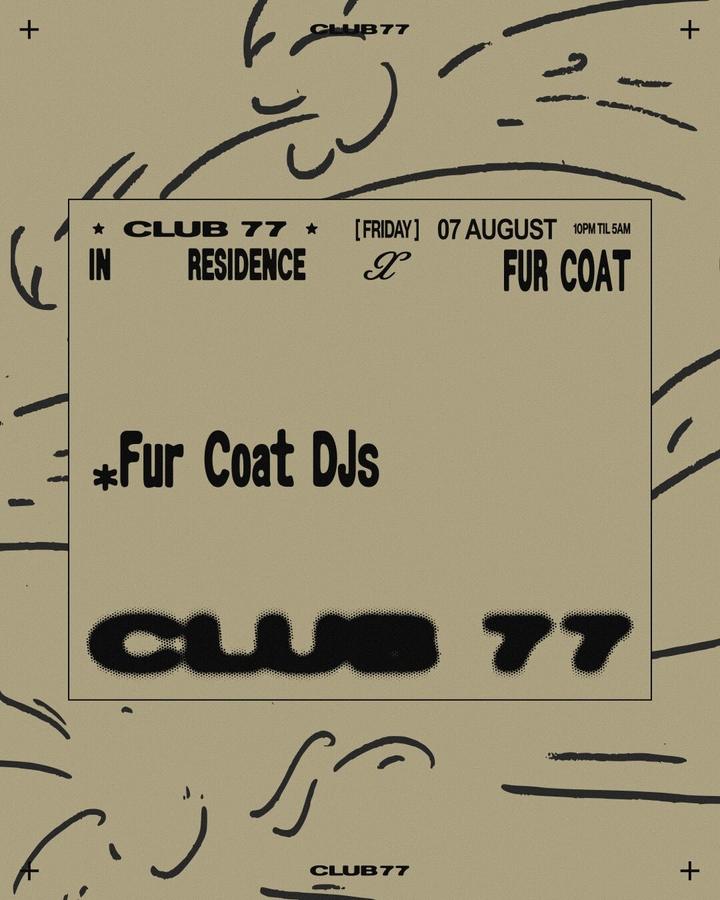 Fridays at 77 x Fur Coat: Fur Coat DJs