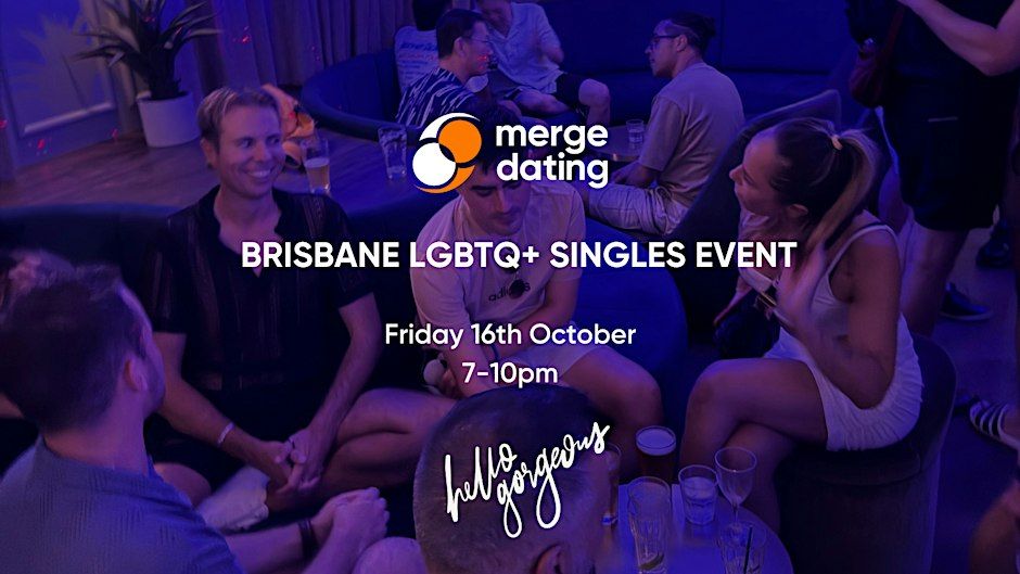Brisbane | LGBTQ+ Singles Event | Hello Gorgeous | Friday 16th October