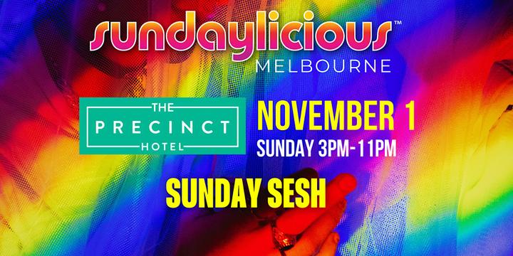 SUNDAYLICIOUS MELBOURNE | NOV 1 | SUNDAY 3PM - 11PM | THE PRECINCT