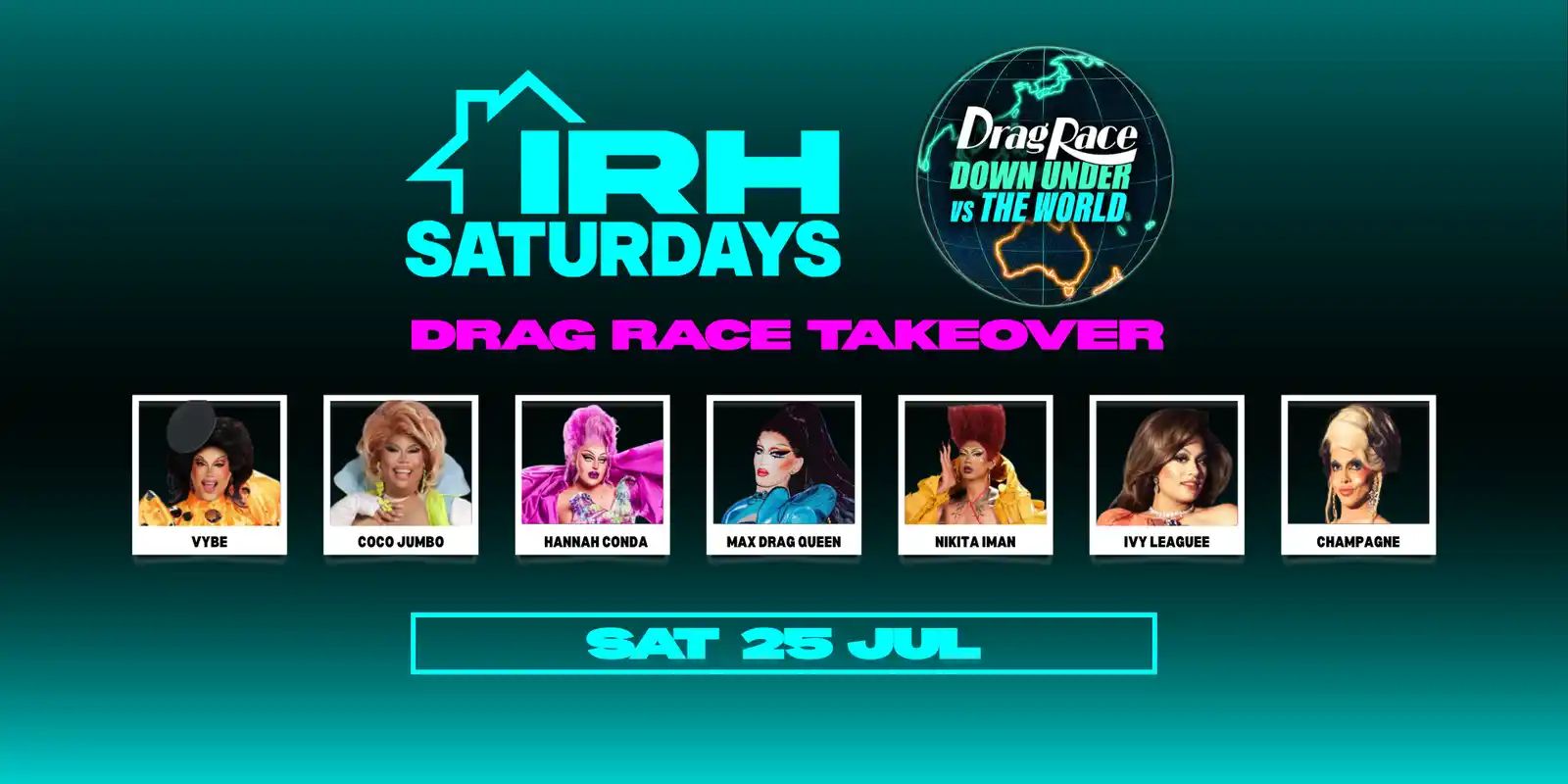 IRH SATURDAYS: Drag Race Takeover [Sat 25 Jul]