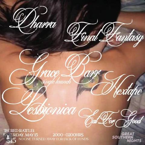 Dharra, Final Fantasy, Grace Barr (Single Launch), Hextape & Lesbionica