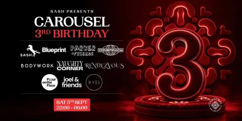 ★ SASH Presents Carousel 3rd Birthday ★ Saturday 5th September ★