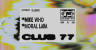Club 77: Mike Who, Moral Laxa