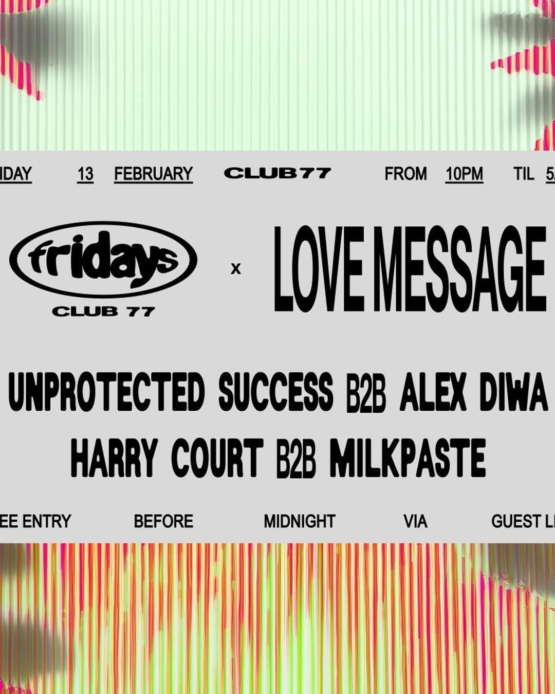 Fridays at 77 x Love Message: Milkpaste, Unprotected Success, Alex Diwa, Harry Court