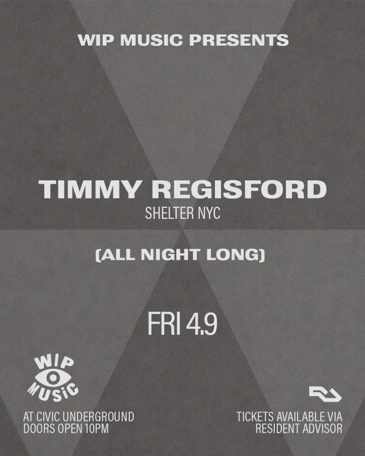 WIP Music presents. Timmy Regisford (Shelter NYC)