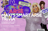 Maxi's Smart Arse Trivia