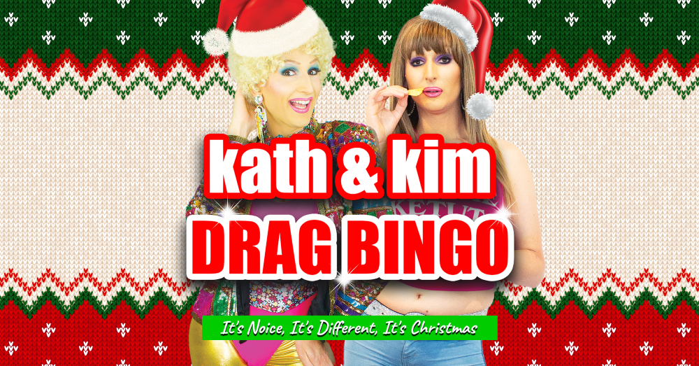 Kath & Kim Xmas Drag Bingo - Camden Civic Centre