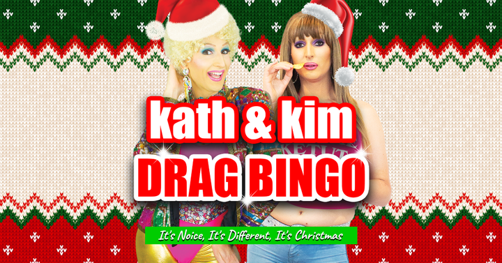 Kath & Kim Xmas Drag Bingo - Camden Civic Centre