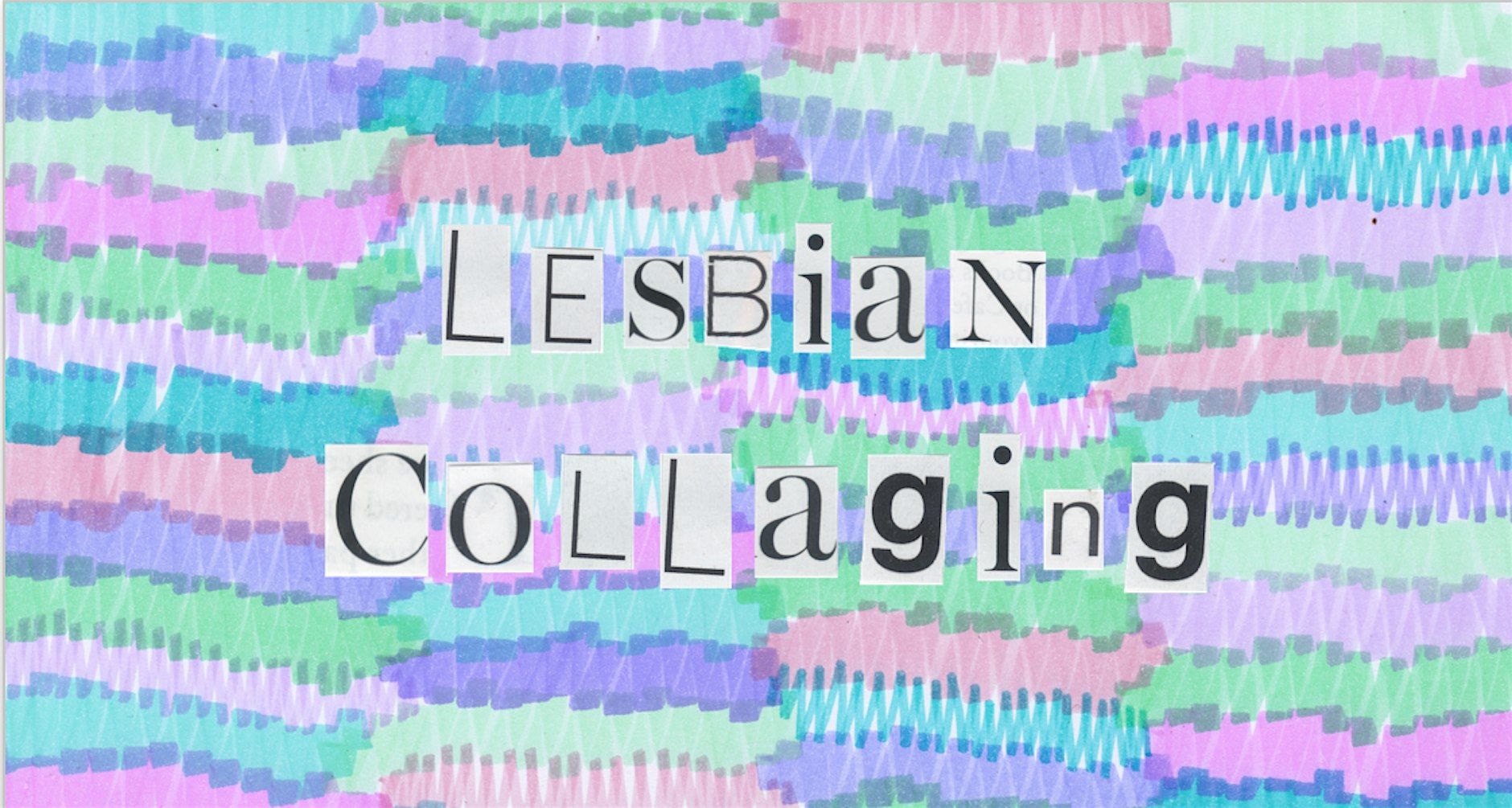 Lesbian Collaging September