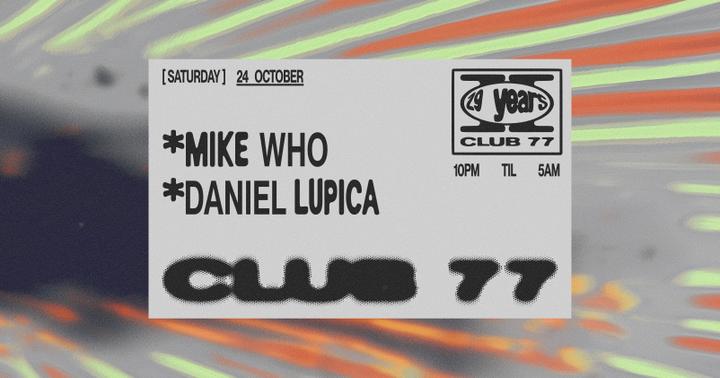 Club 77: Mike Who, Daniel Lupica
