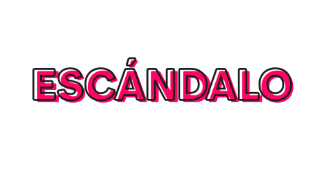 ¡ESCÁNDALO!