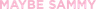 Maybe Sammy logo